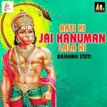 Arti Ki Jai Hanuman Lala Ki-Bajrang Stuti - Anurag Shrivastav Song Download